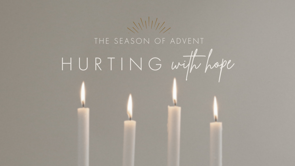 Hurting with Hope: Week 2 of the Season of Advent