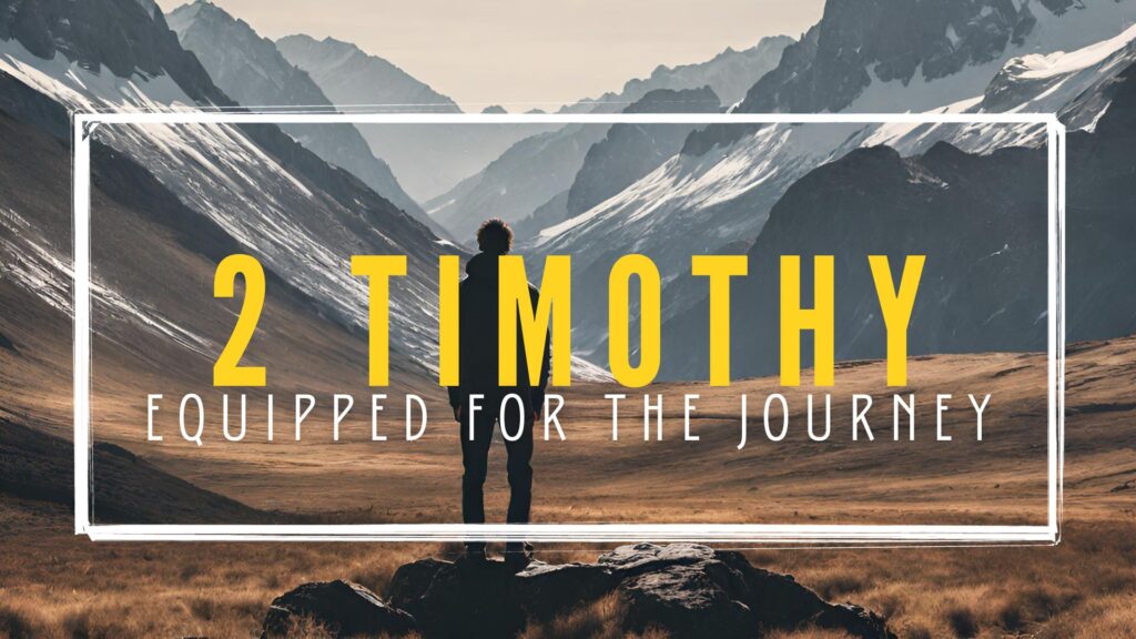 Equipped for the Journey: 2 Timothy 4:6-22