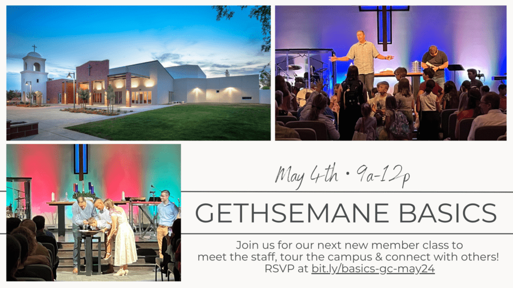 Gethsemane Basics May 4