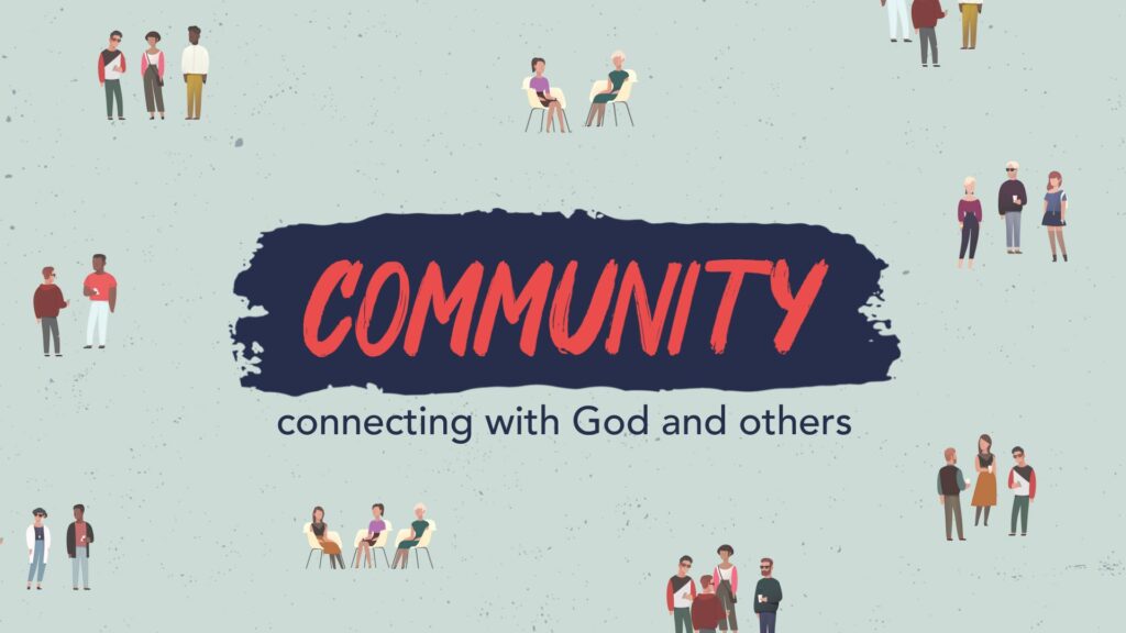 Community: The Importance of One Another