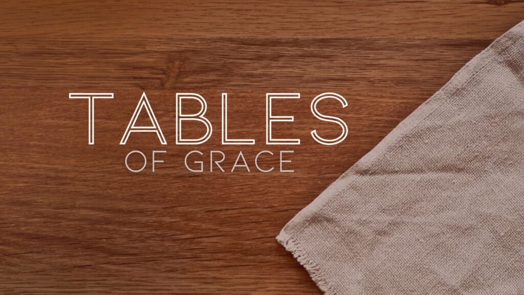 Tables of Grace: Jesus Prepares His Disciples