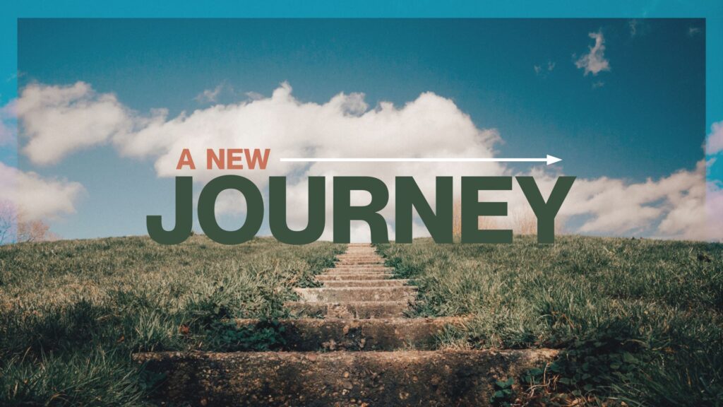 A New Journey: Trusting the Way Forward